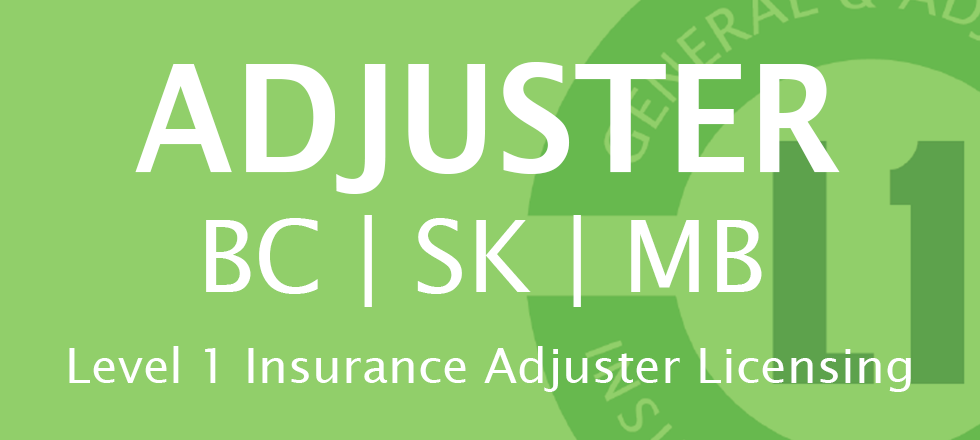 Adjuster. BC/MB. Level 1 Adjuster Insurance Licensing (more info)