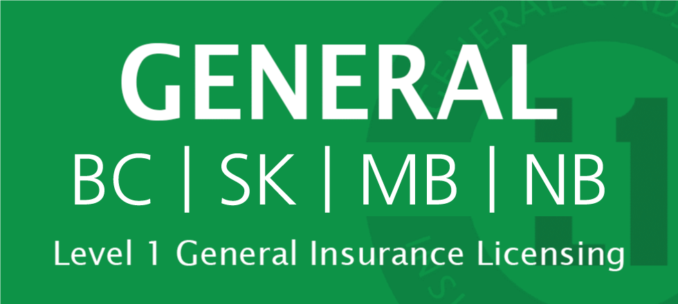 General for BC, SK, MB, NB. Level 1 General Insurance Licensing